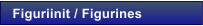 Figuriinit / Figurines