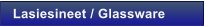 Lasiesineet / Glassware
