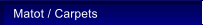 Matot / Carpets