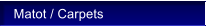 Matot / Carpets