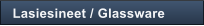 Lasiesineet / Glassware